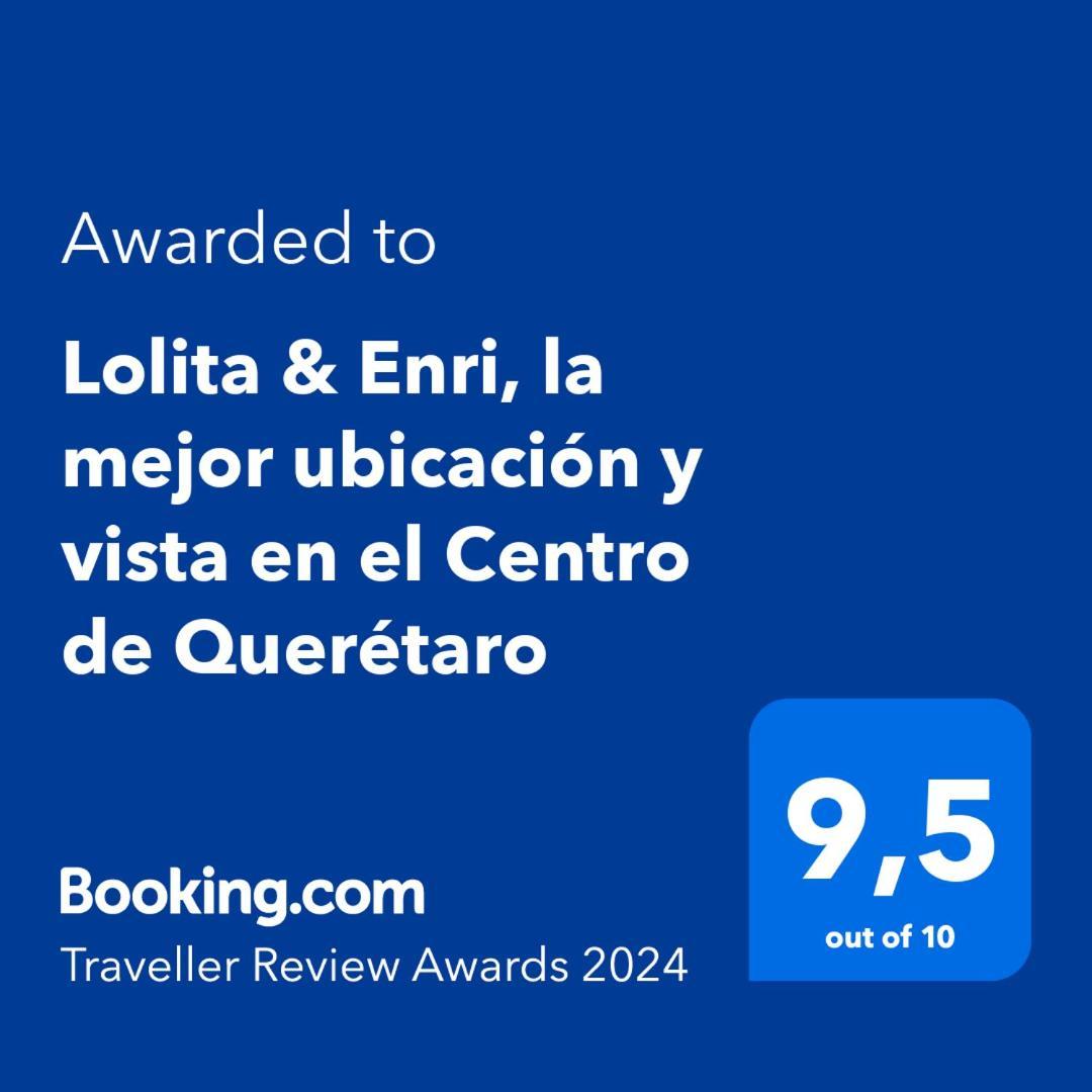Hotel Lolita & Enri, La Mejor Ubicacion Y Vista En El Centro De Querétaro Esterno foto